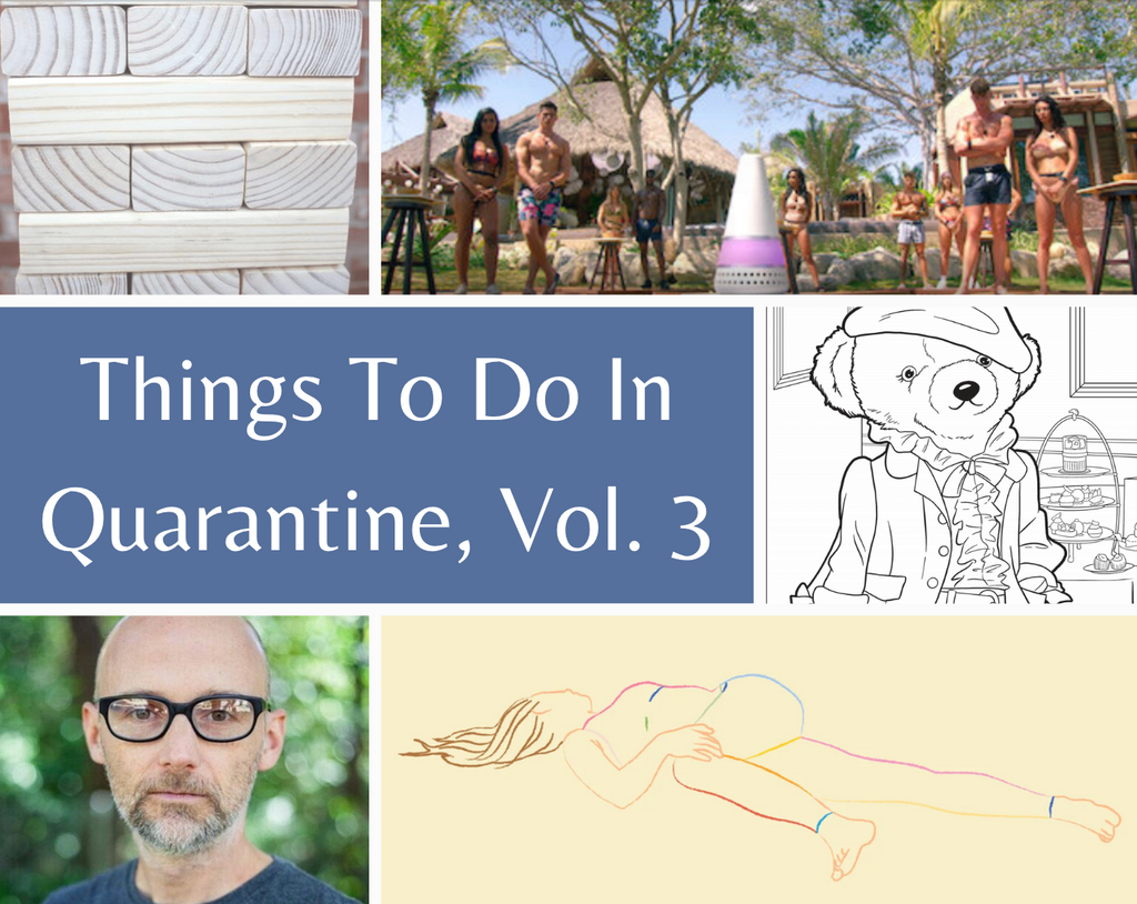Things To Do In Quarantine, Vol. 3